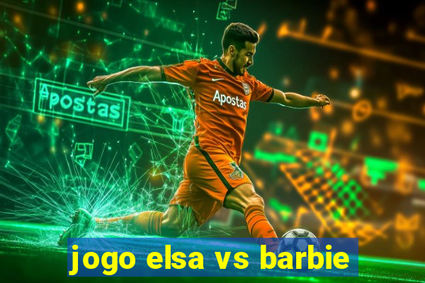 jogo elsa vs barbie